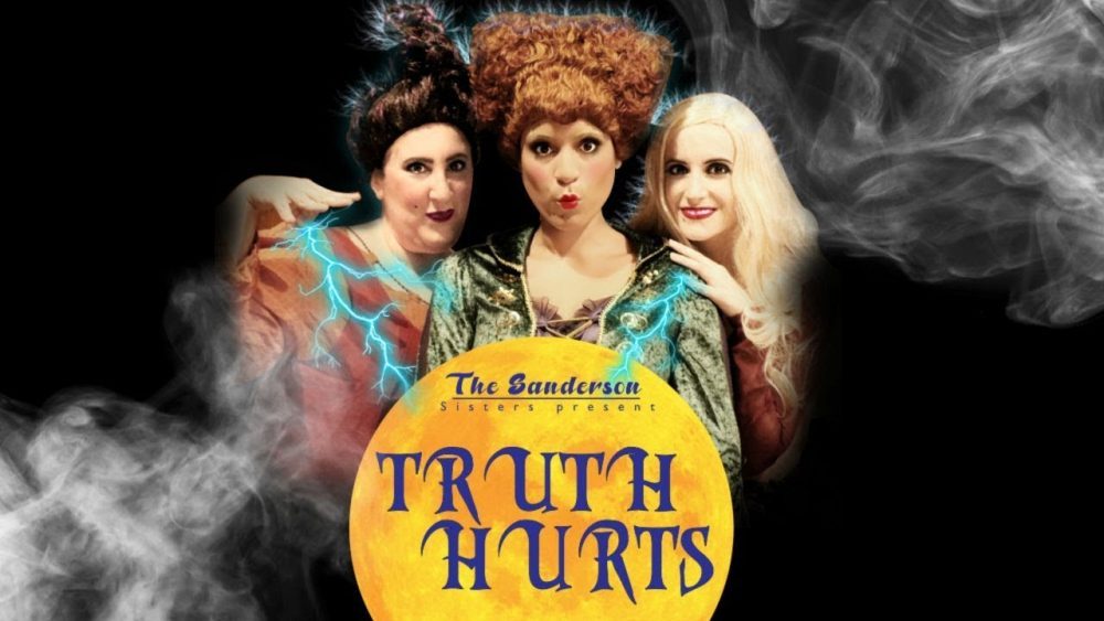 Sanderson Sisters Truth Hurts
